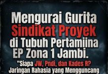 Mengurai Gurita Sindikat Proyek di Tubuh Pertamina EP Zona 1 Jambi. “Siapa JW, Pndi, dan Kades R? Jaringan Rahasia yang Mengguncang Proyek Pertamina HR Zona 1 Jambi”