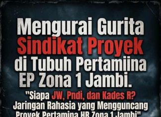 Mengurai Gurita Sindikat Proyek di Tubuh Pertamina EP Zona 1 Jambi. “Siapa JW, Pndi, dan Kades R? Jaringan Rahasia yang Mengguncang Proyek Pertamina HR Zona 1 Jambi”