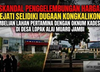 Skandal Penggelembungan Harga: Kejati Selidiki Dugaan Kongkalikong Pembelian Lahan Pertamina dengan Oknum Kades “R” di Desa Lopak Alai Muaro Jambi